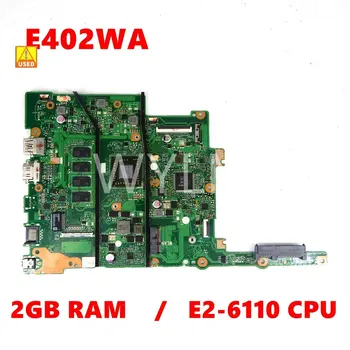 Kullanılan E402WA E2-6110 CPU 2 GB / 4 GB RAM 32G SSD Anakart REV 2.0 İçin E402W E402WA E402 Laptop Anakart 100 % Test